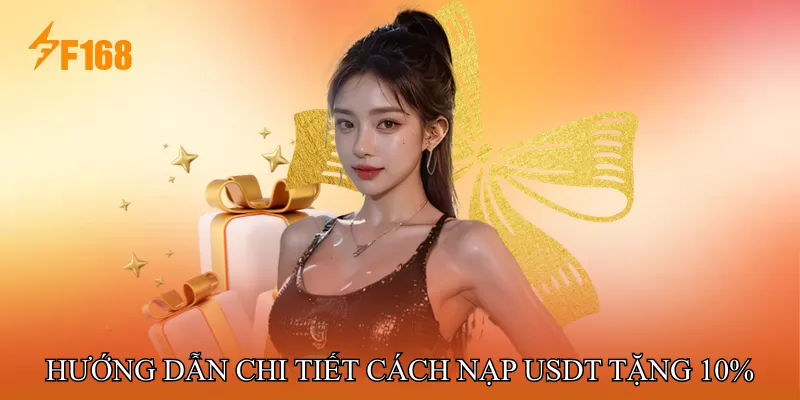 Hướng dẫn chi tiết cách nạp USDT tặng 10% Hướng dẫn chi tiết cách nạp USDT tặng 10%