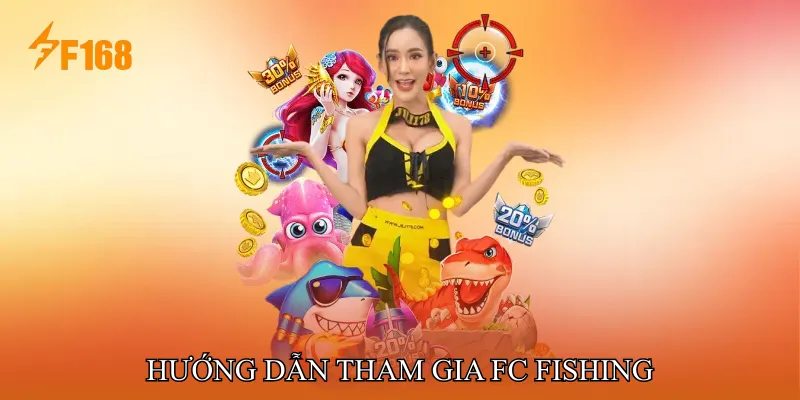 Hướng Dẫn Tham Gia FC Fishing