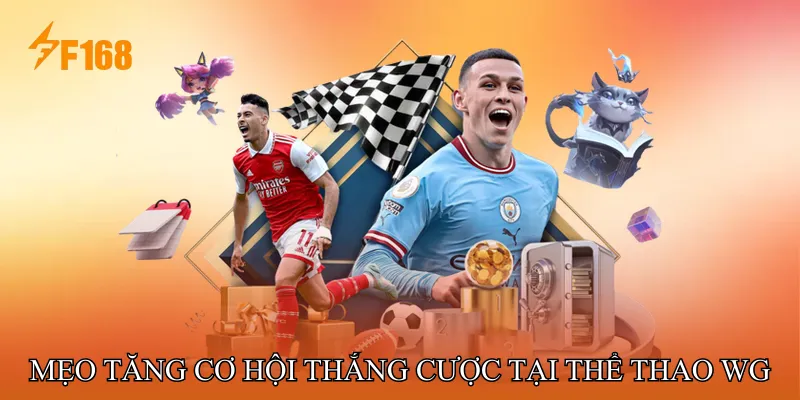 Mẹo tăng cơ hội thắng cược tại Thể Thao WG Mẹo tăng cơ hội thắng cược tại Thể Thao WG